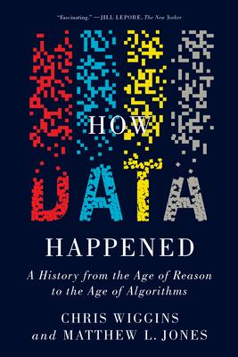 How Data Happened: A History from the Age of Reason to the Age of Algorithms