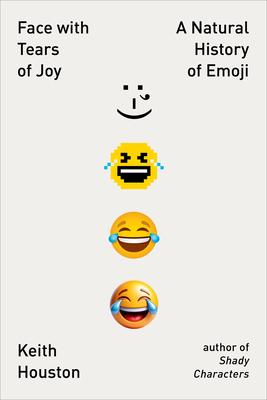 Face with Tears of Joy: A Natural History of Emoji
