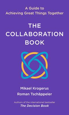 The Collaboration Book: A Guide to Achieving Great Things Together