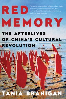 Red Memory: The Afterlives of China's Cultural Revolution