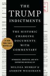 The Trump Indictments: The Historic Charging Documents with Commentary Subscription