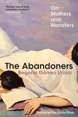 The Abandoners: On Mothers and Monsters