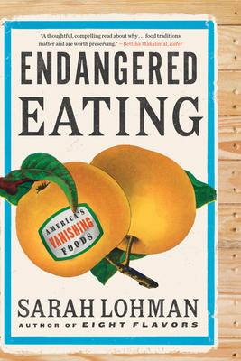 Endangered Eating: America's Vanishing Foods