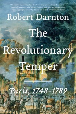 The Revolutionary Temper: Paris, 1748-1789