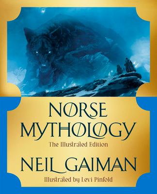 Norse Mythology: The Illustrated Edition