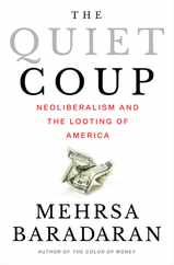 The Quiet Coup: Neoliberalism and the Looting of America Subscription