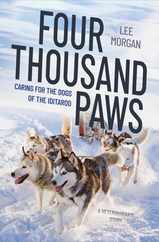 Four Thousand Paws: Caring for the Dogs of the Iditarod: A Veterinarian's Story Subscription