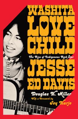 Washita Love Child: The Rise of Indigenous Rock Star Jesse Ed Davis