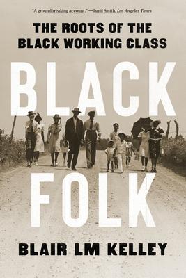 Black Folk: The Roots of the Black Working Class