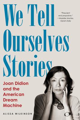 We Tell Ourselves Stories: Joan Didion and the American Dream Machine Subscription