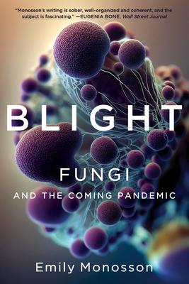 Blight: Fungi and the Coming Pandemic Subscription