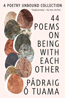 44 Poems on Being with Each Other: A Poetry Unbound Collection Subscription