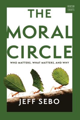 The Moral Circle: Who Matters, What Matters, and Why Subscription