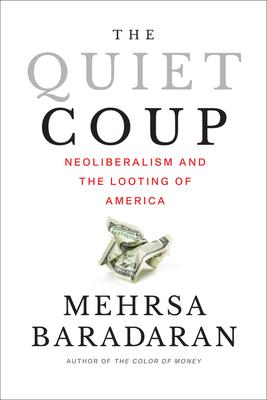 The Quiet Coup: Neoliberalism and the Looting of America Subscription