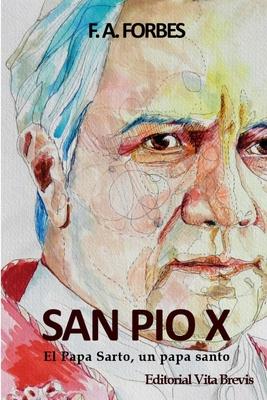 San Po X. El Papa Sarto, un papa santo