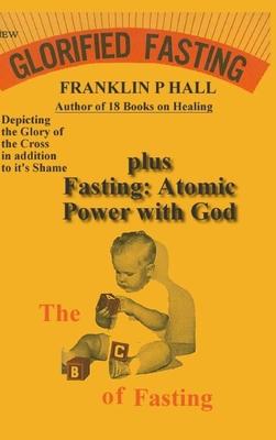 Glorified Fasting plus Fasting: Atomic Power with God