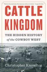 Cattle Kingdom: The Hidden History of the Cowboy West Subscription
