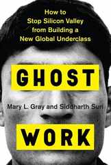 Ghost Work: How to Stop Silicon Valley from Building a New Global Underclass Subscription