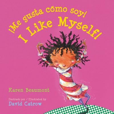 I Like Myself!/Me Gusta Cmo Soy! Board Book: Bilingual English-Spanish = I Like Myself!