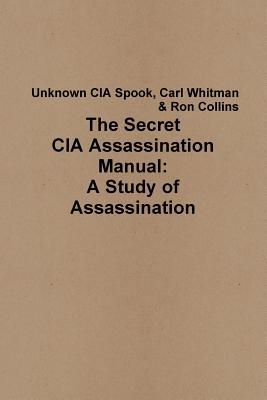 The Secret CIA Assassination Manual: A Study of Assassination