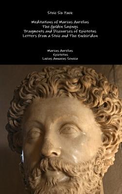 Stoic Six Pack: Meditations of Marcus Aurelius The Golden Sayings Fragments and Discourses of Epictetus Letters from a Stoic and The Enchiridion Subscription