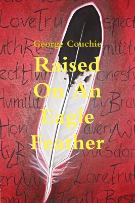 Raised On An Eagle Feather