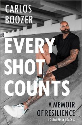 Every Shot Counts: A Memoir of Resilience