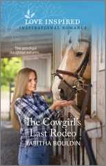 The Cowgirl's Last Rodeo: An Uplifting Inspirational Romance Subscription