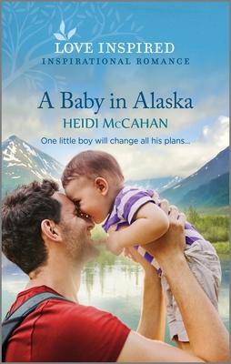 A Baby in Alaska: An Uplifting Inspirational Romance