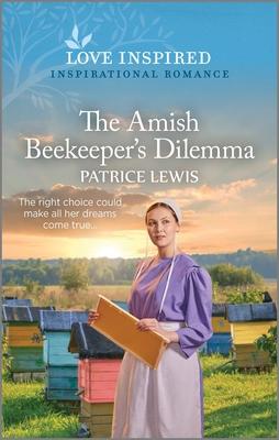 The Amish Beekeeper's Dilemma: An Uplifting Inspirational Romance