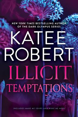 Illicit Temptations: The Make Me Series: Volume 1