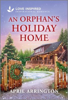 An Orphan's Holiday Home: An Uplifting Inspirational Romance