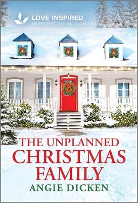 The Unplanned Christmas Family: An Uplifting Inspirational Romance