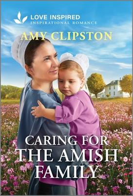 Caring for the Amish Family: An Uplifting Inspirational Romance Subscription