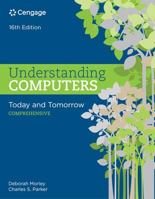 Understanding Computers: Today and Tomorrow: Comprehensive, Loose-Leaf Version