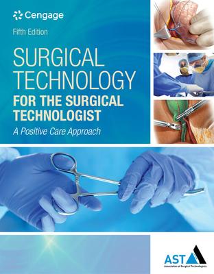 Bundle: Surgical Technology for the Surgical Technologist: A Positive Care Approach, 5th + Mindtap Surgical Technology, 4 Term (24 Months) Printed Acc