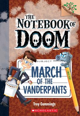 March of the Vanderpants: A Branches Book (the Notebook of Doom #12): A Branches Book Volume 12