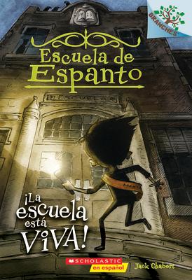 Escuela de Espanto #1: La Escuela Est Viva! (the School Is Alive): Volume 1