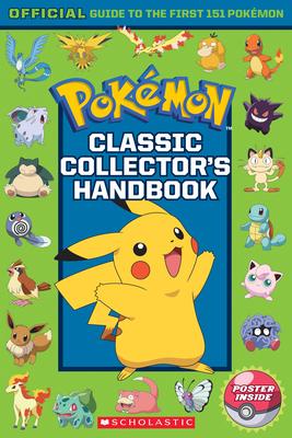 Classic Collector's Handbook: An Official Guide to the First 151 Pokmon (Pokmon): An Official Guide to the First 151 Pokmon