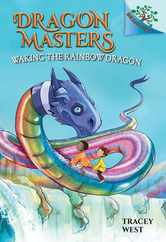 Waking the Rainbow Dragon: A Branches Book (Dragon Masters #10): Volume 10 Subscription