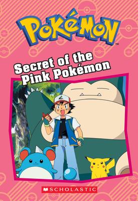 Secret of the Pink Pokmon (Pokmon: Chapter Book)