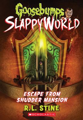 Escape from Shudder Mansion (Goosebumps Slappyworld #5): Volume 5