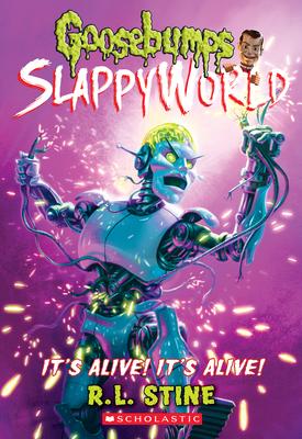 It's Alive! It's Alive! (Goosebumps Slappyworld #7): Volume 7