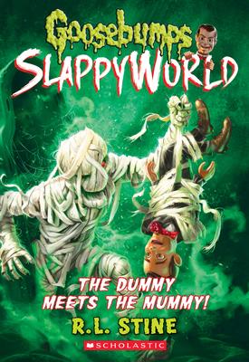 The Dummy Meets the Mummy! (Goosebumps Slappyworld #8): Volume 8