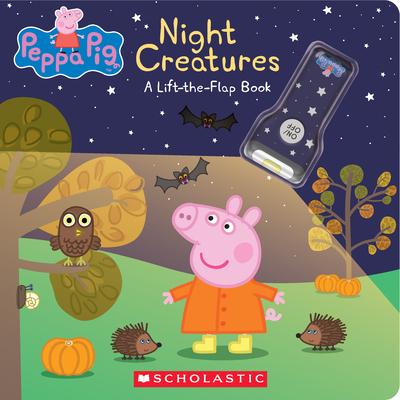 Night Creatures: A Lift-The-Flap Book (Peppa Pig): A Lift-The-Flap Book