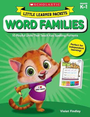 Little Learner Packets: Word Families: 10 Playful Units That Teach Key Spelling Patterns