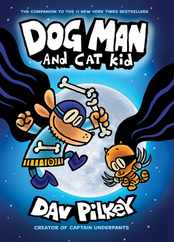Dog Man and Cat Kid: A Graphic Novel (Dog Man #4): From the Creator of Captain Underpants: Volume 4 Subscription