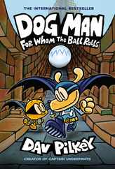Dog Man: For Whom the Ball Rolls: A Graphic Novel (Dog Man #7): From the Creator of Captain Underpants: Volume 7 Subscription