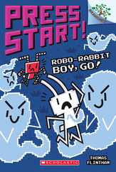 Robo-Rabbit Boy, Go!: A Branches Book (Press Start! #7): Volume 7 Subscription