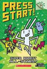 Super Rabbit All-Stars!: A Branches Book (Press Start! #8): Volume 8 Subscription